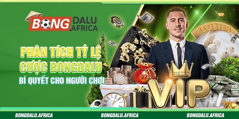 Phân Tích Tỷ Lệ Cược Bongdalu – Bí Quyết Cho Người Chơi