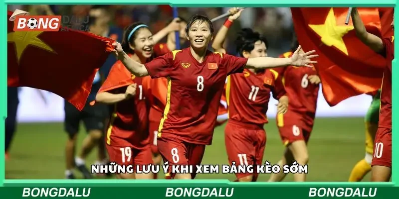 Các lưu ý khi xem bảng kèo sớm