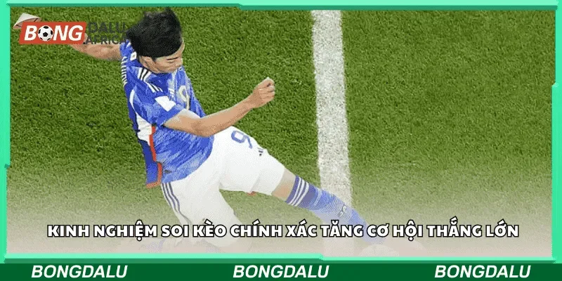 Kinh nghiệm soi kèo chính xác tăng cơ hội thắng lớn