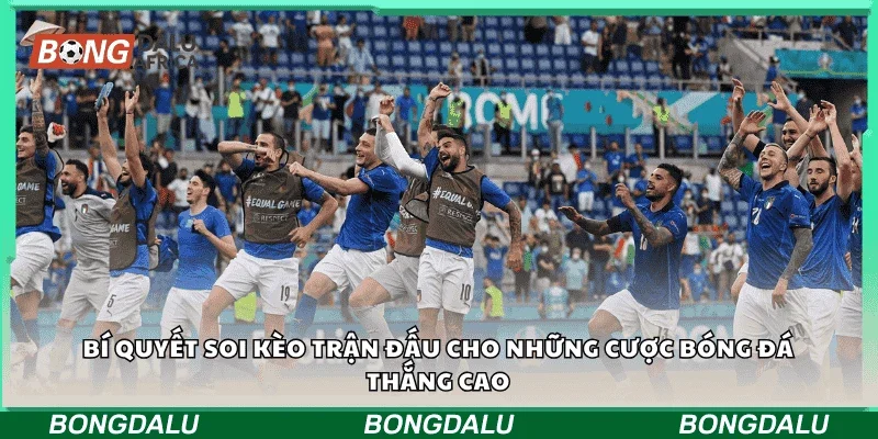 Bí quyết soi kèo trận đấu cho những cược bóng đá thắng cao