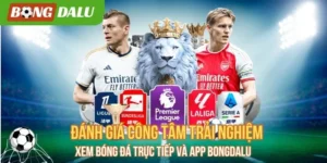 Đánh Giá Trải Nghiệm App Bongdalu  & Xem Bóng Đá Trực Tiếp