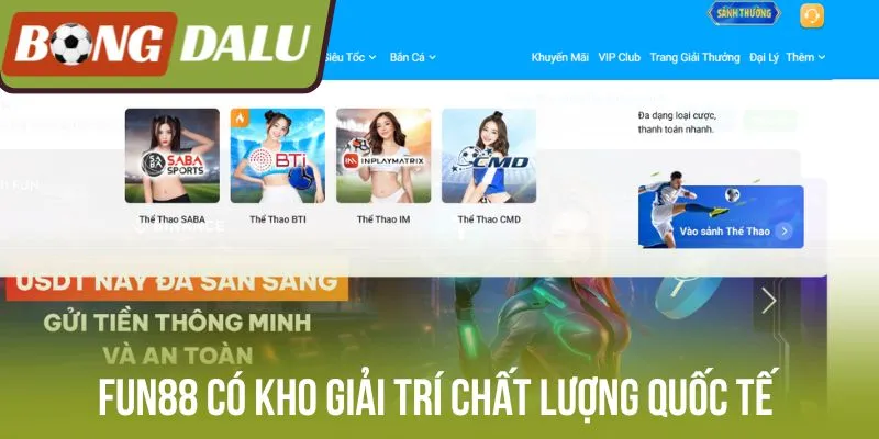 Fun88 có kho giải trí chất lượng quốc tế 