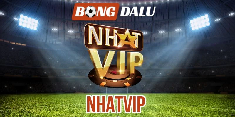 Nhatvip – Địa Chỉ Update Tỷ Lệ Kèo Nhà Cái Hôm Nay Chuẩn